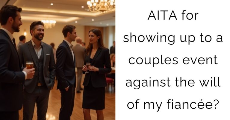 AITA for showing up to a couples event against the will of my fiancée?