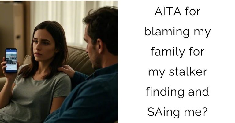 AITA for blaming my family for my stalker finding and SAing me?