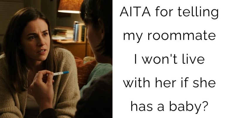 AITA for telling my roommate I won’t live with her if she has a baby?