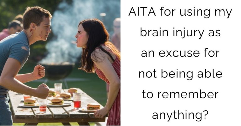 AITA for using my brain injury as an excuse for not being able to remember anything?