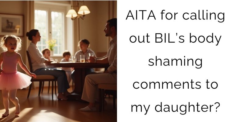 AITA for calling out BIL’s body shaming comments to my daughter?