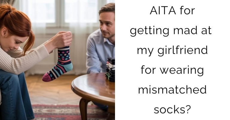 AITA for getting mad at my girlfriend for wearing mismatched socks?