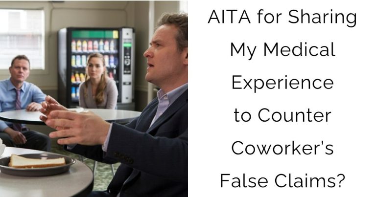 AITA for Sharing My Medical Experience to Counter Coworker’s False Claims?