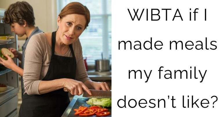 WIBTA if I made meals my family doesn’t like?