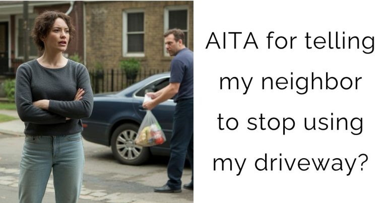 AITA for telling my neighbor to stop using my driveway?