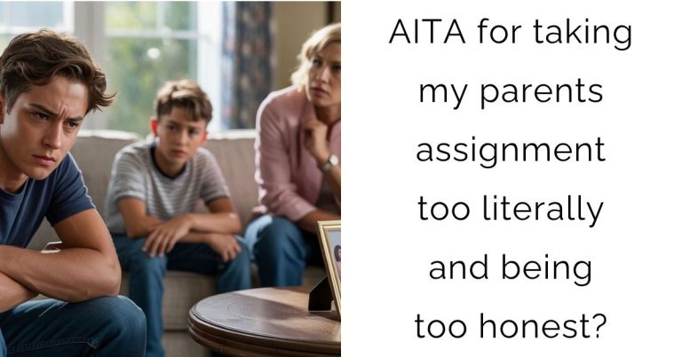 AITA for taking my parents assignment too literally and being too honest?