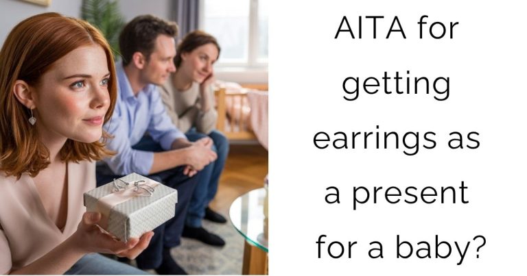 AITA for getting earrings as a present for a baby?