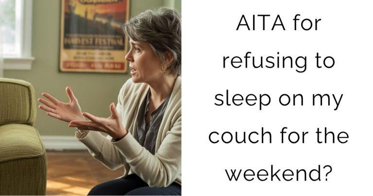 AITA for refusing to sleep on my couch for the weekend?