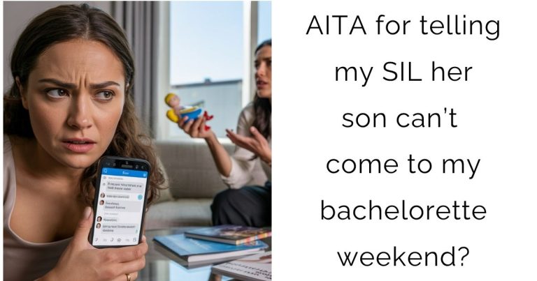 AITA for telling my SIL her son can’t come to my bachelorette weekend?