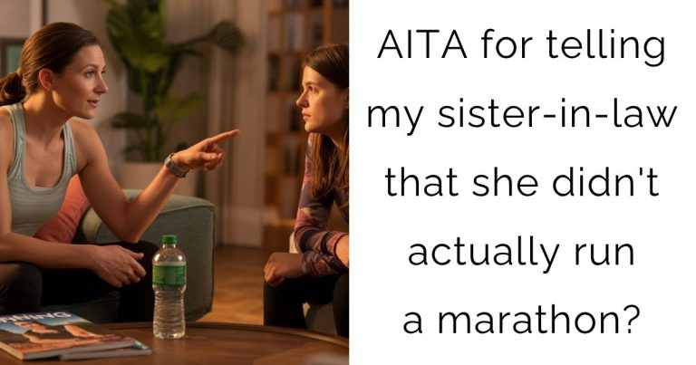AITA for telling my sister-in-law that she didn’t actually run a marathon?