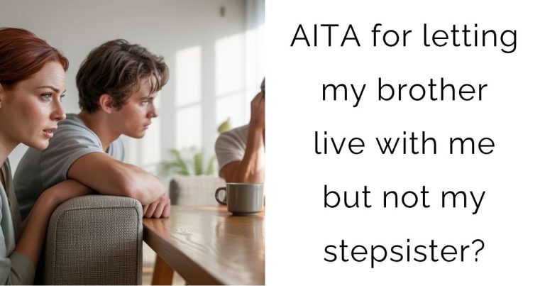 AITA for letting my brother live with me but not my stepsister?
