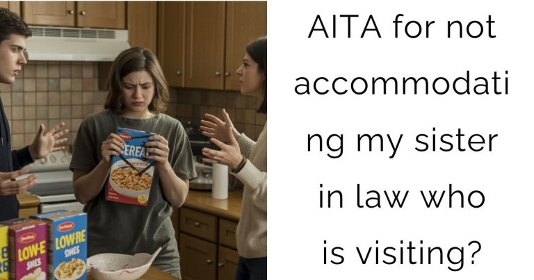 AITA for not accommodating my sister in law who is visiting?