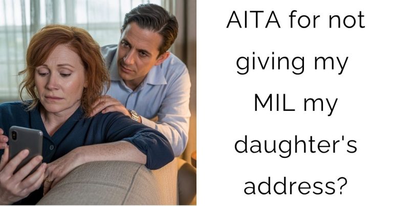 AITA for not giving my MIL my daughter’s address?