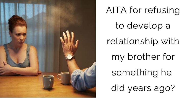 AITA for refusing to develop a relationship with my brother for something he did years ago?