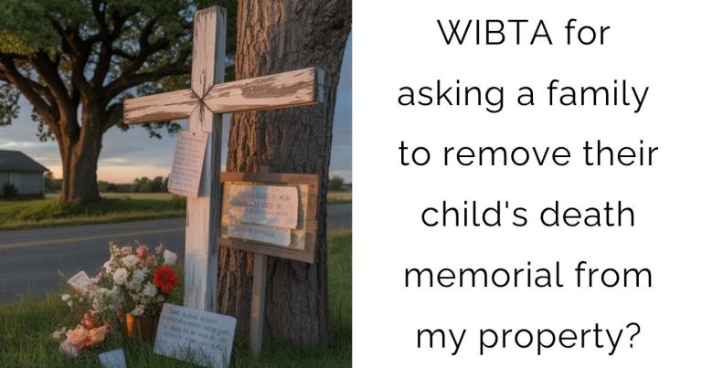 WIBTA for asking a family to remove their child’s death memorial from my property?
