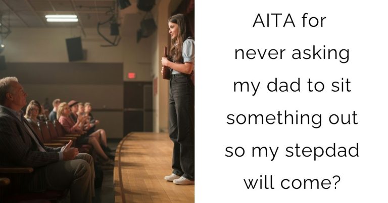 AITA for never asking my dad to sit something out so my stepdad will come?