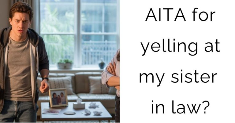 AITA for yelling at my sister in law?