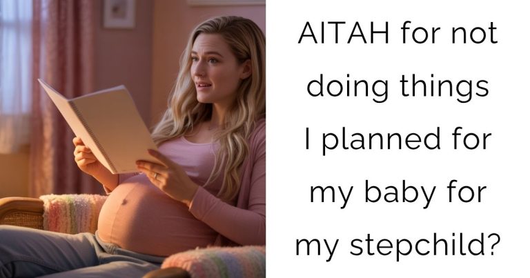 AITAH for not doing things I planned for my baby for my stepchild?