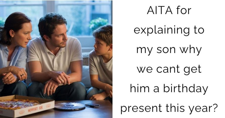 AITA for explaining to my son why we cant get him a birthday present this year?