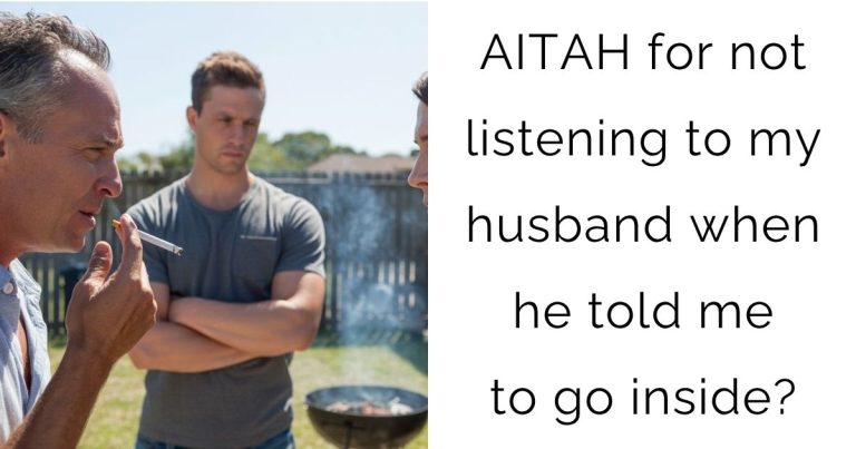 AITAH for not listening to my husband when he told me to go inside?