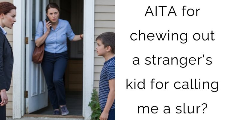 AITA for chewing out a stranger’s kid for calling me a slur?