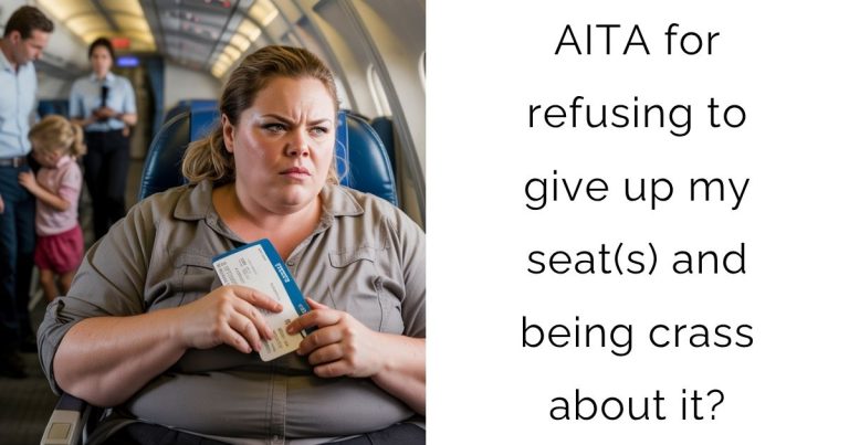 AITA for refusing to give up my seat(s) and being crass about it?