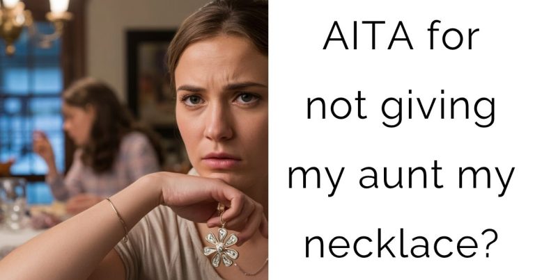 AITA for not giving my aunt my necklace?