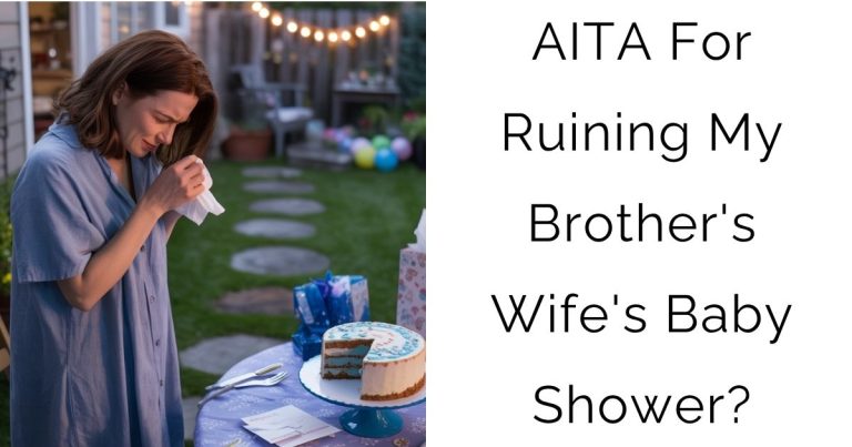 AITA For Ruining My Brother’s Wife’s Baby Shower?