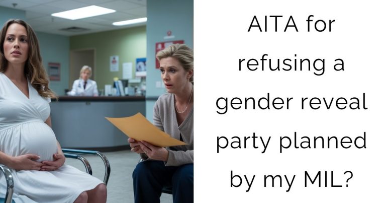 AITA for refusing a gender reveal party planned by my MIL?
