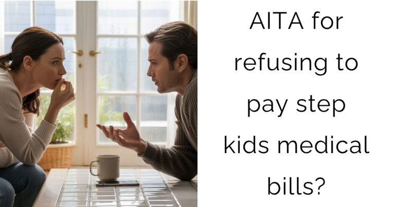 AITA for refusing to pay step kids medical bills?