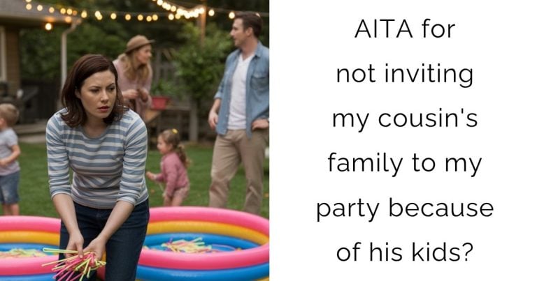 AITA for not inviting my cousin’s family to my party because of his kids?
