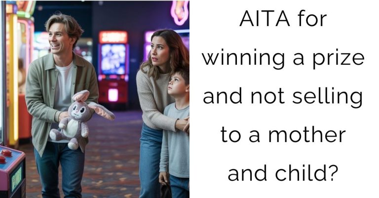 AITA for winning a prize and not selling to a mother and child?