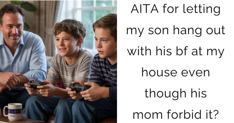 AITA for letting my son hang out with his bf at my house even though his mom forbid it?