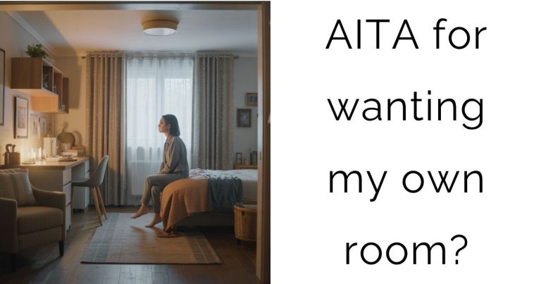 AITA for wanting my own room?