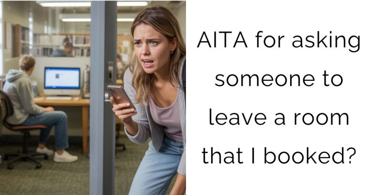 AITA for asking someone to leave a room that I booked?