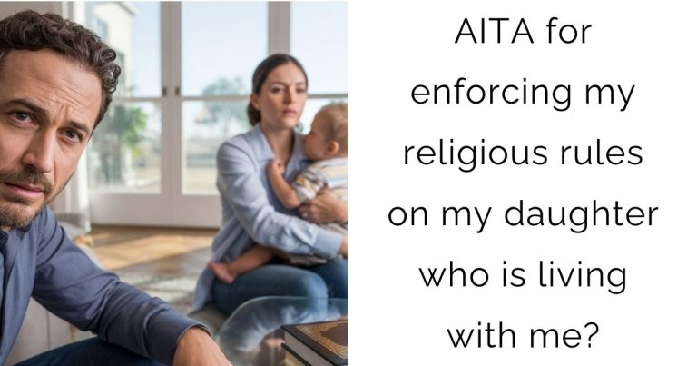 AITA for enforcing my religious rules on my daughter who is living with me?