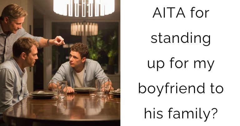 AITA for standing up for my boyfriend to his family?