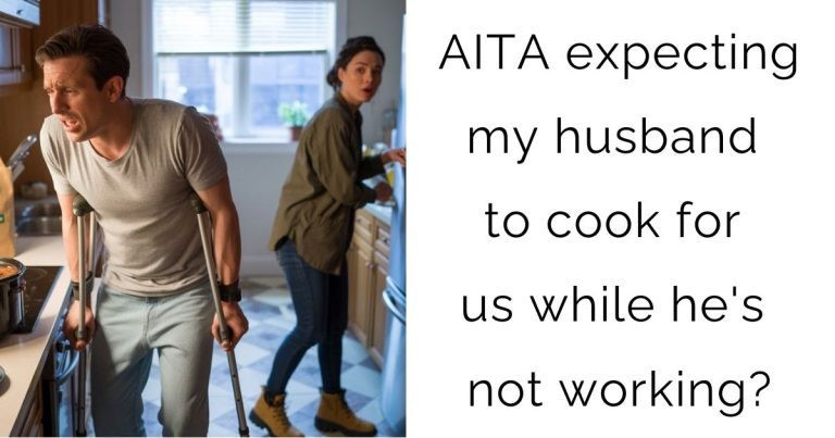 AITA expecting my husband to cook for us while he’s not working?