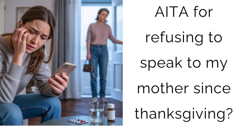 AITA for refusing to speak to my mother since thanksgiving?