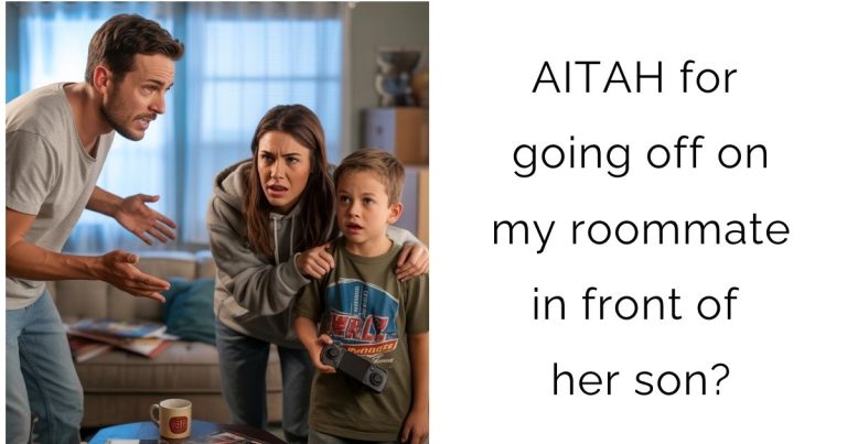AITAH for going off on my roommate in front of her son?
