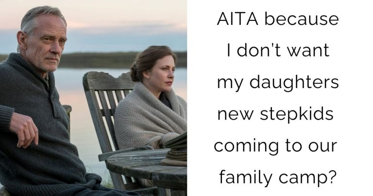 AITA because I don’t want my daughters new stepkids coming to our family camp?