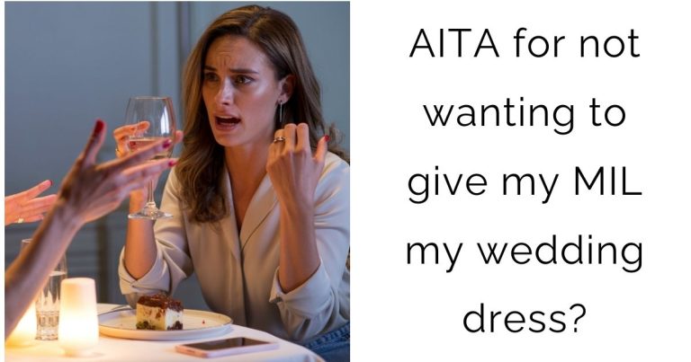 AITA for not wanting to give my MIL my wedding dress?