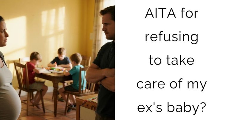 AITA for refusing to take care of my ex’s baby?