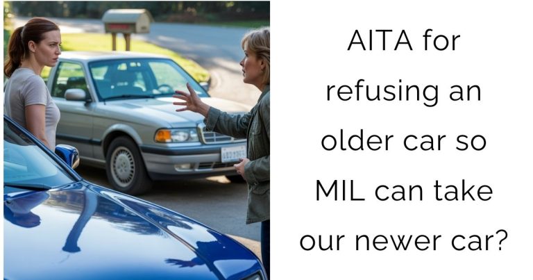 AITA for refusing an older car so MIL can take our newer car?
