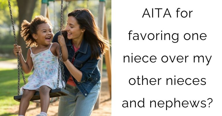 AITA for favoring one niece over my other nieces and nephews?