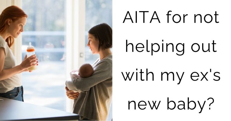 AITA for not helping out with my ex’s new baby?