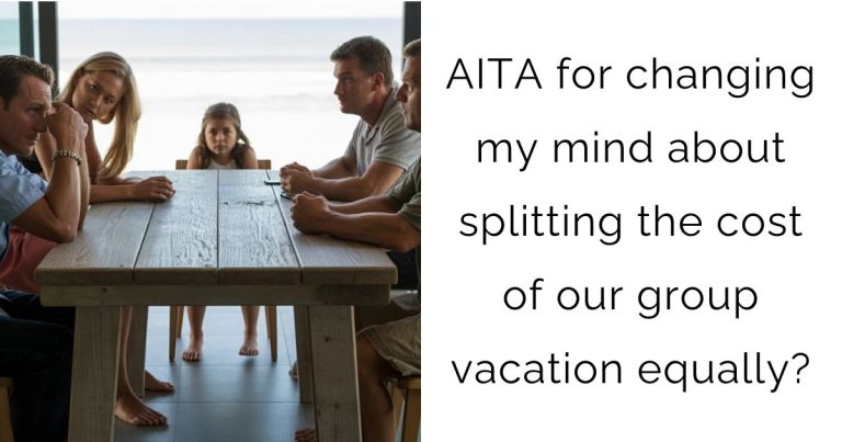 AITA for changing my mind about splitting the cost of our group vacation equally?
