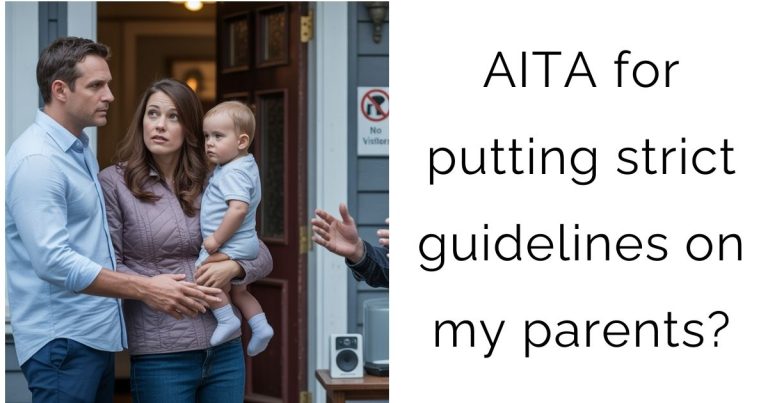 AITA for putting strict guidelines on my parents?