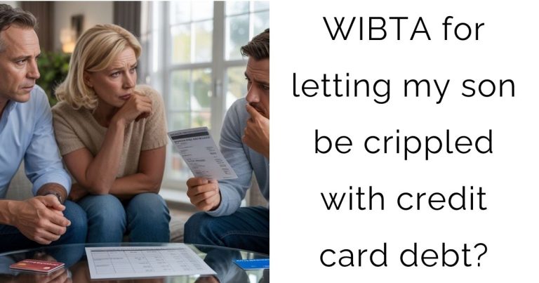 WIBTA for letting my son be crippled with credit card debt?