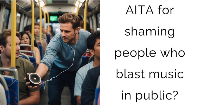 AITA for shaming people who blast music in public?